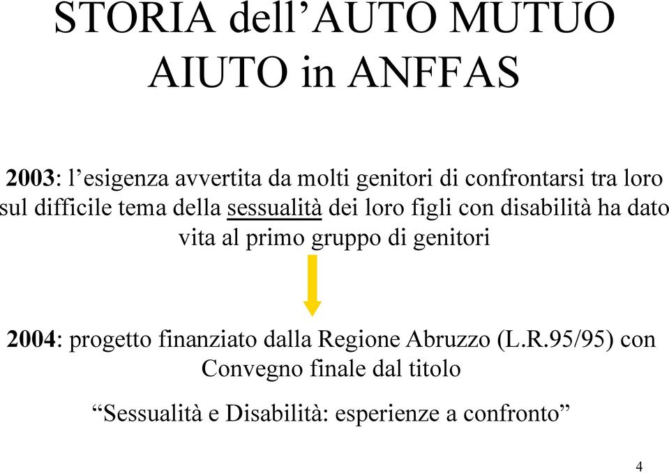 ha dato vita al primo gruppo di genitori 2004: progetto finanziato dalla Regione Abruzzo