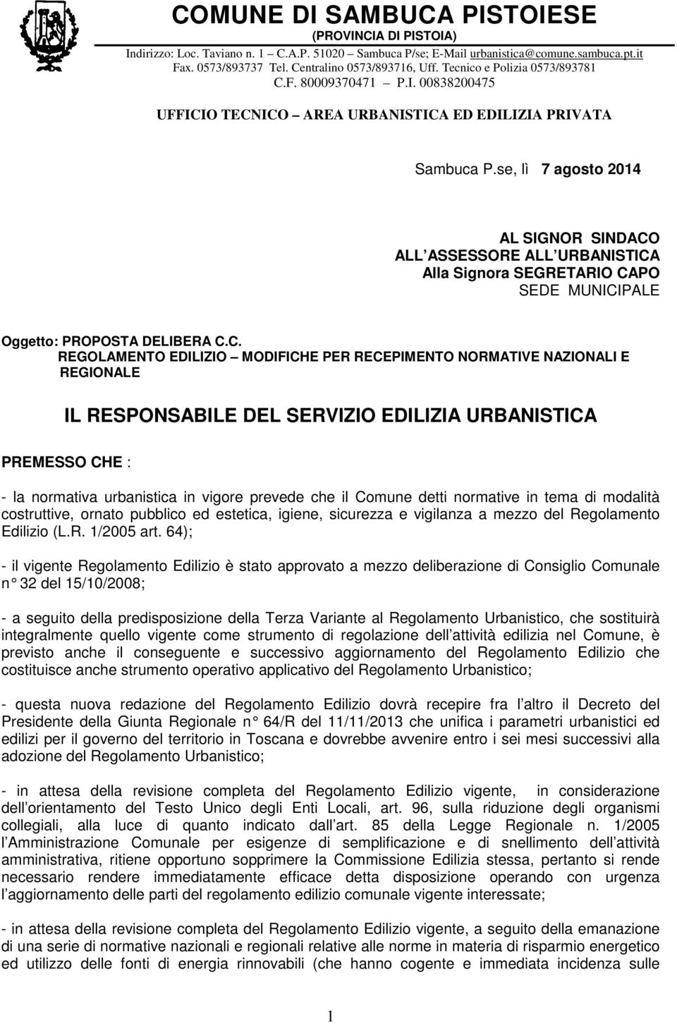 se, lì 7 agosto 2014 AL SIGNOR SINDACO