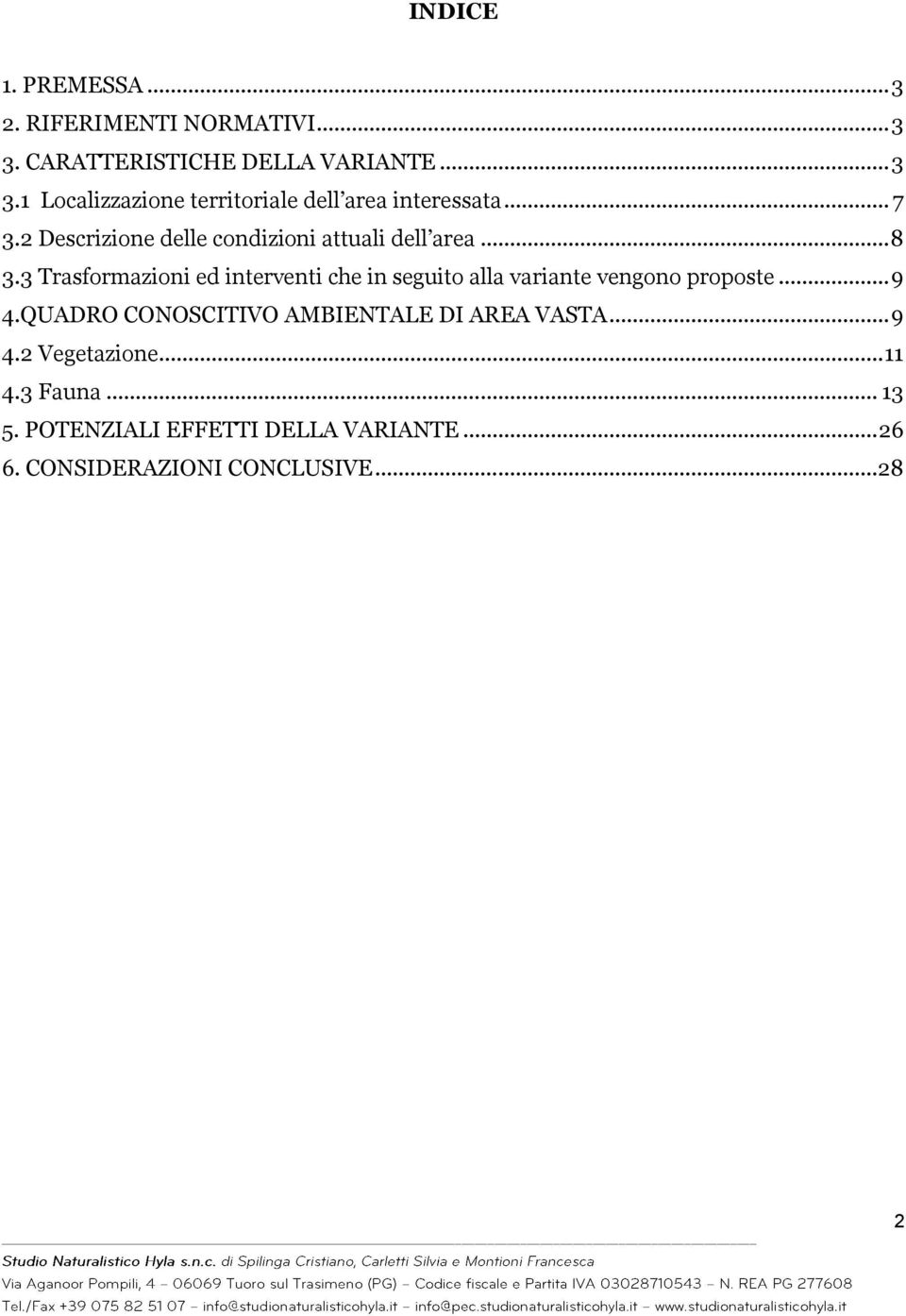 3 Trasformazioni ed interventi che in seguito alla variante vengono proposte... 9 4.