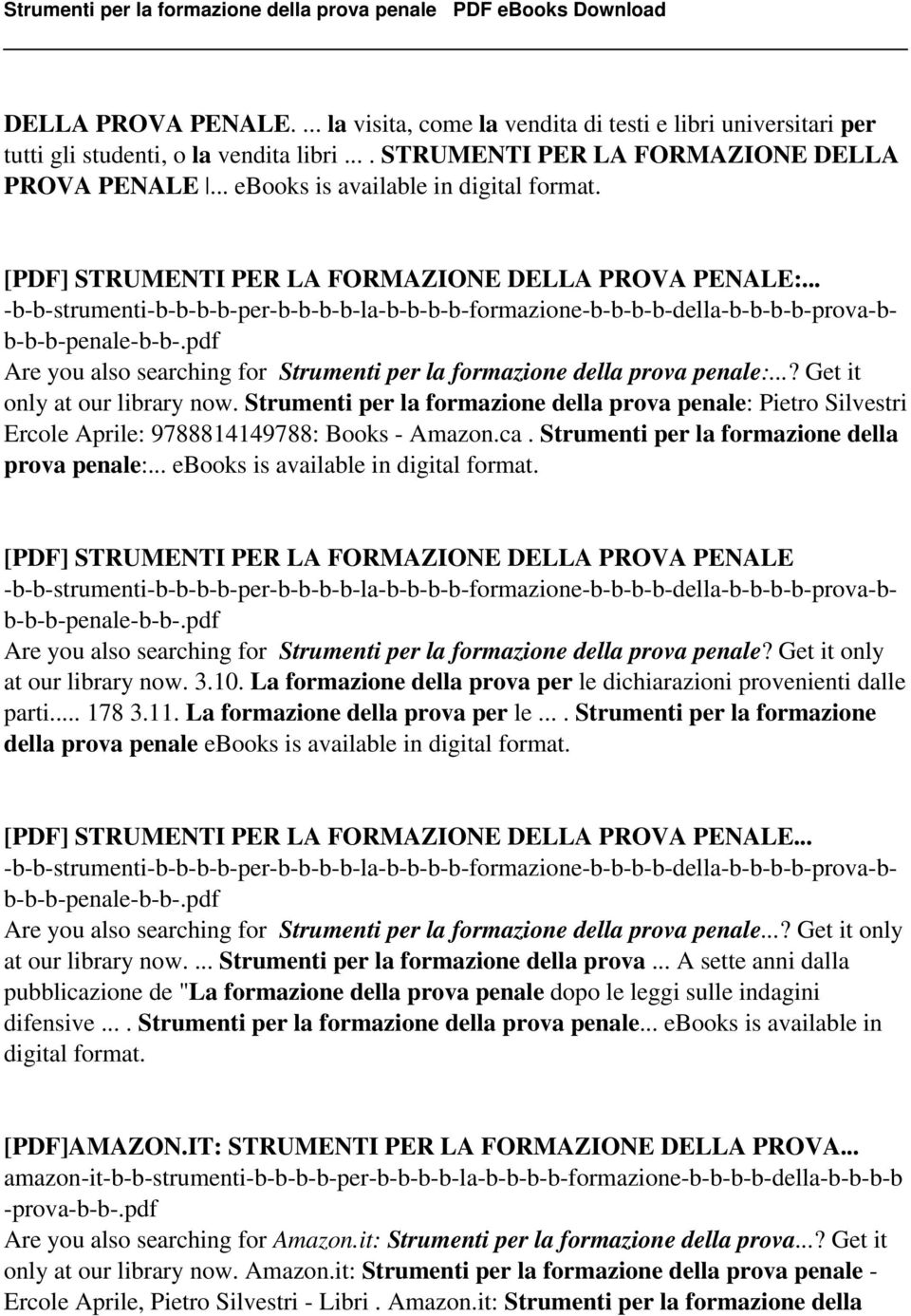 ..? Get it only at our library now. Strumenti per la formazione della prova penale: Pietro Silvestri Ercole Aprile: 9788814149788: Books - Amazon.ca. Strumenti per la formazione della prova penale:... ebooks is available in digital format.