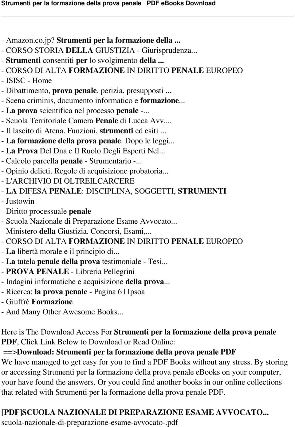 .. - La prova scientifica nel processo penale -... - Scuola Territoriale Camera Penale di Lucca Avv... - Il lascito di Atena. Funzioni, strumenti ed esiti... - La formazione della prova penale.