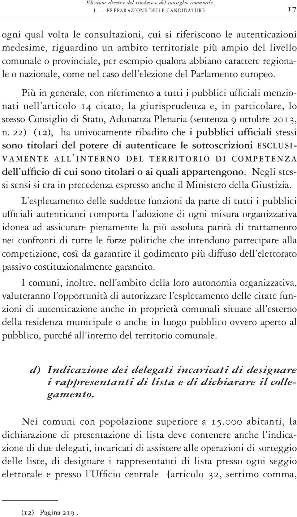 esempio qualora abbiano carattere regionale o nazionale, come nel caso dell elezione del Parlamento europeo.