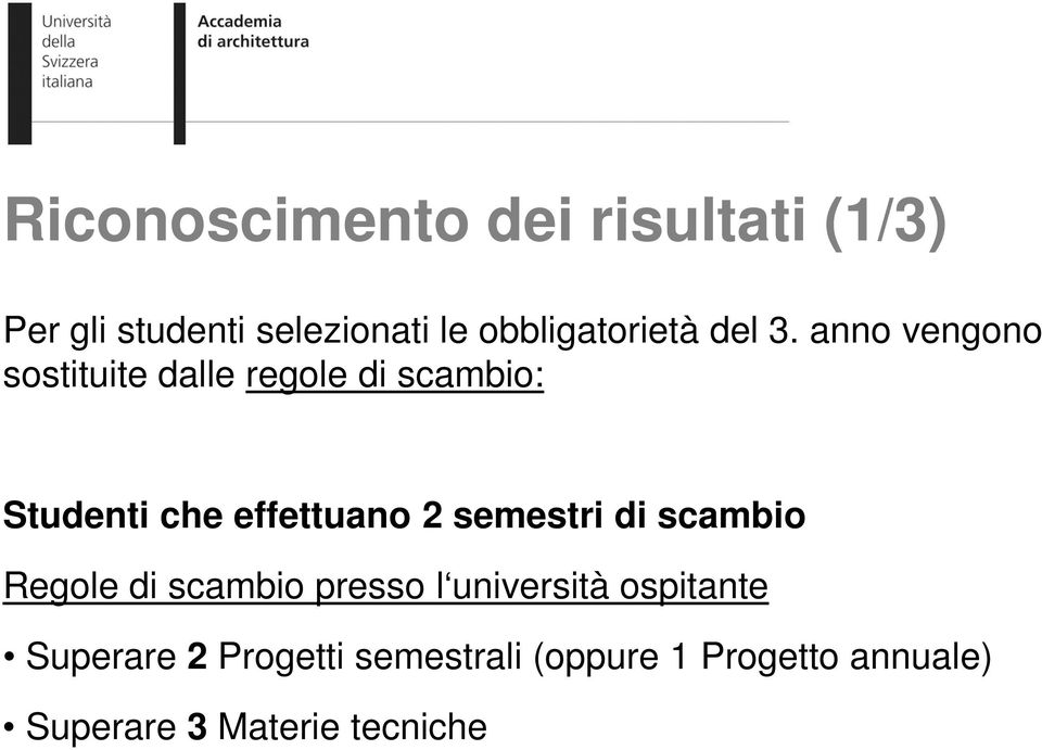 anno vengono sostituite dalle regole di scambio: Studenti che effettuano 2