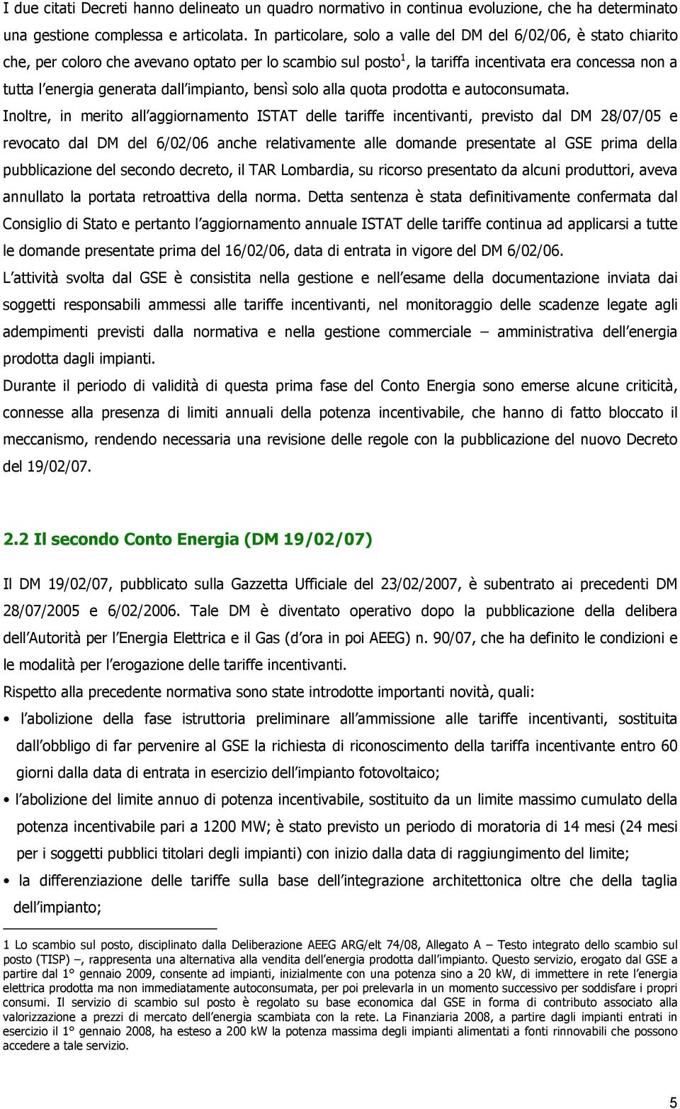 dall impianto, bensì solo alla quota prodotta e autoconsumata.