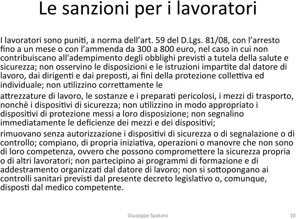 disposizioni e le istruzioni imparate dal datore di lavoro, dai dirigena e dai preposa, ai fini della protezione collegva ed individuale; non ualizzino correwamente le awrezzature di lavoro, le