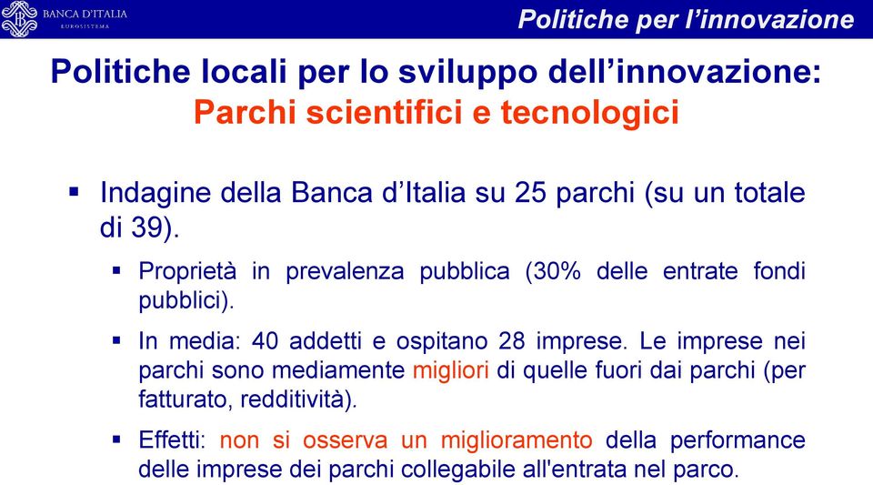 In media: 40 addetti e ospitano 28 imprese.