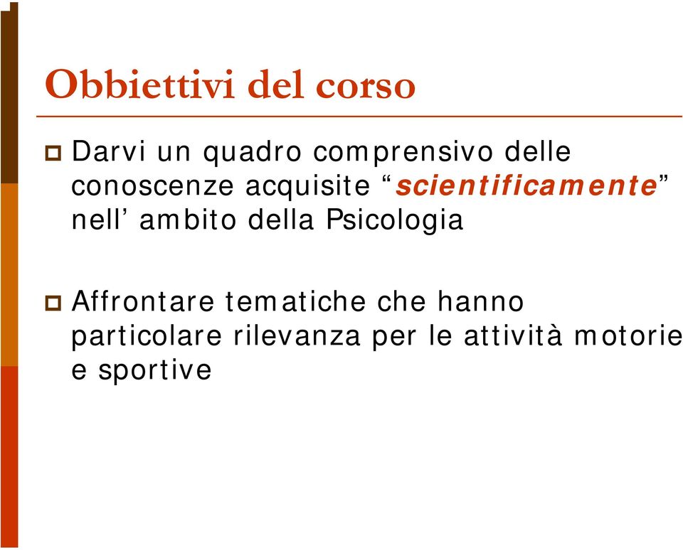 ambito della Psicologia Affrontare tematiche che