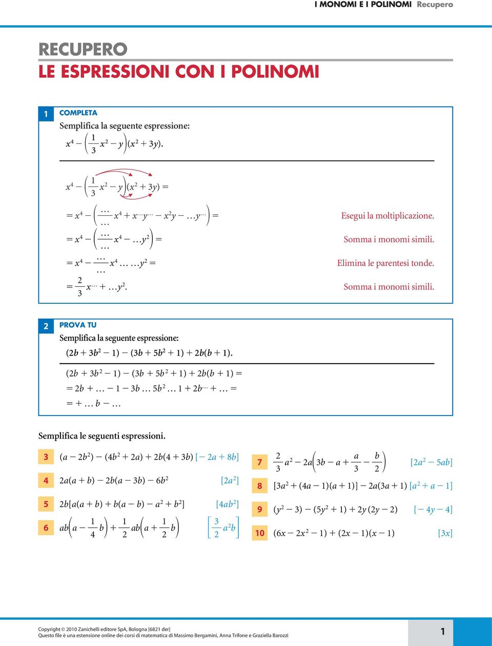 (b b ) (b 5b ) b(b ) b b 5b b b Semplifica le seguenti espressioni.