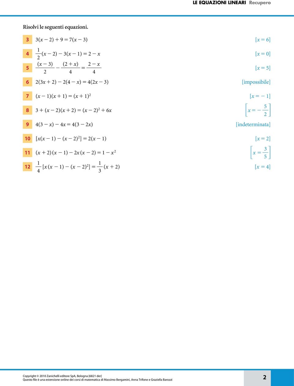 [impossibile] (x )(x ) (x ) [x ] (x )(x ) (x ) x x 5 ( x) x ( x) [indeterminata] [x(x