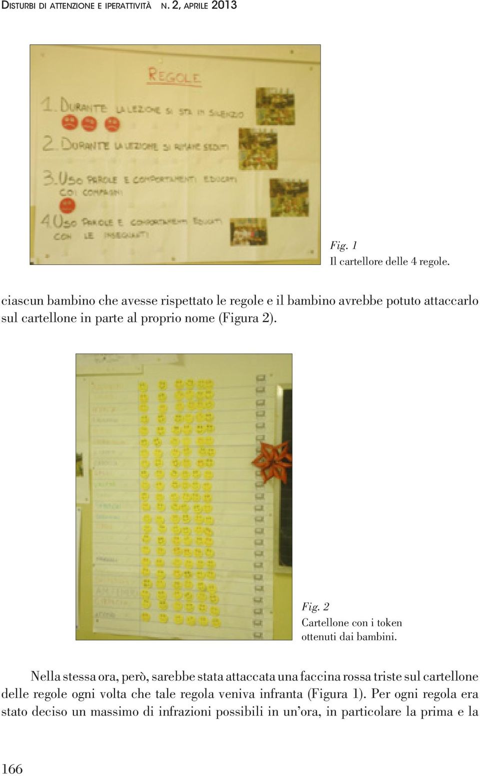 Fig. 2 Cartellone con i token ottenuti dai bambini.