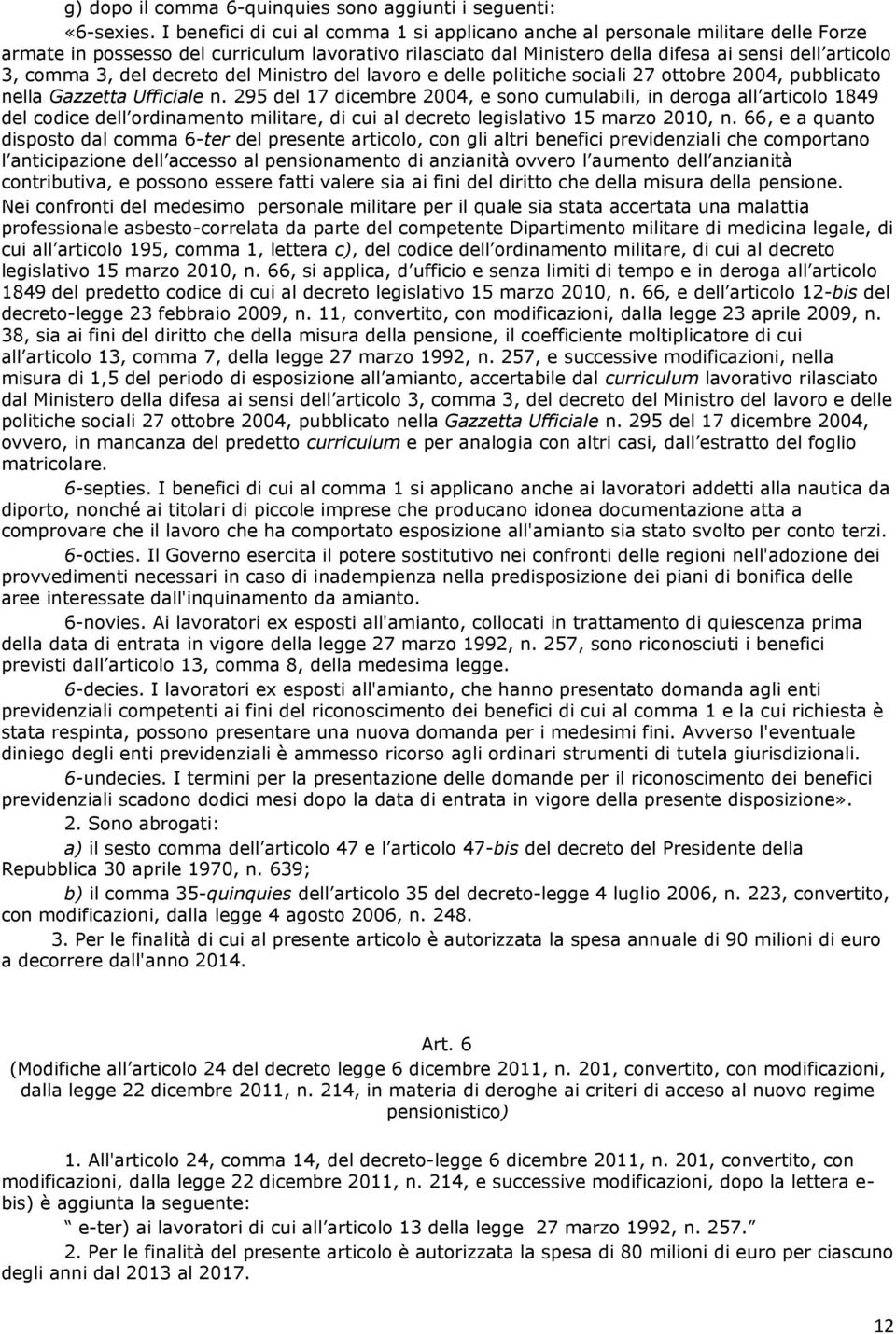 del decreto del Ministro del lavoro e delle politiche sociali 27 ottobre 2004, pubblicato nella Gazzetta Ufficiale n.