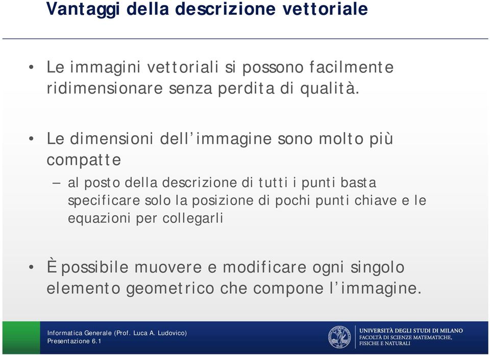 Le dimensioni dell immagine sono molto più compatte al posto della descrizione di tutti i punti