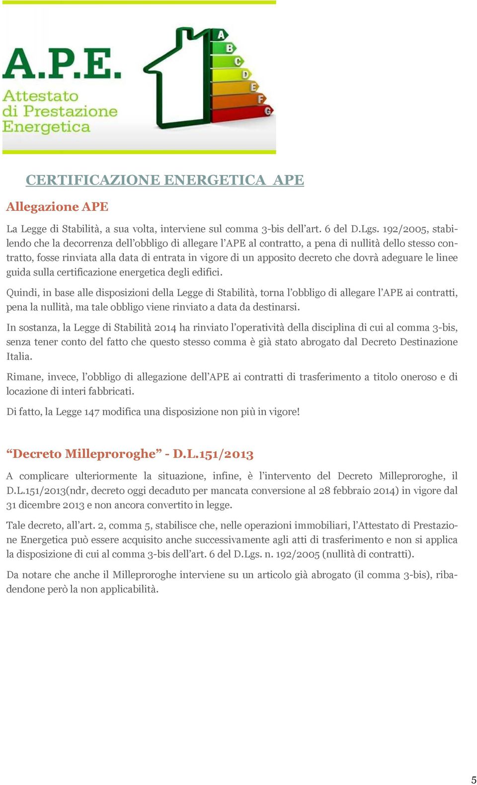 dovrà adeguare le linee guida sulla certificazione energetica degli edifici.