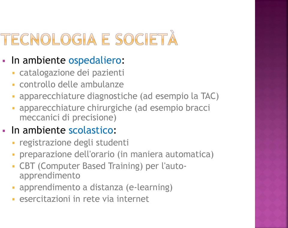 scolastico: registrazione degli studenti preparazione dell'orario (in maniera automatica) CBT (Computer