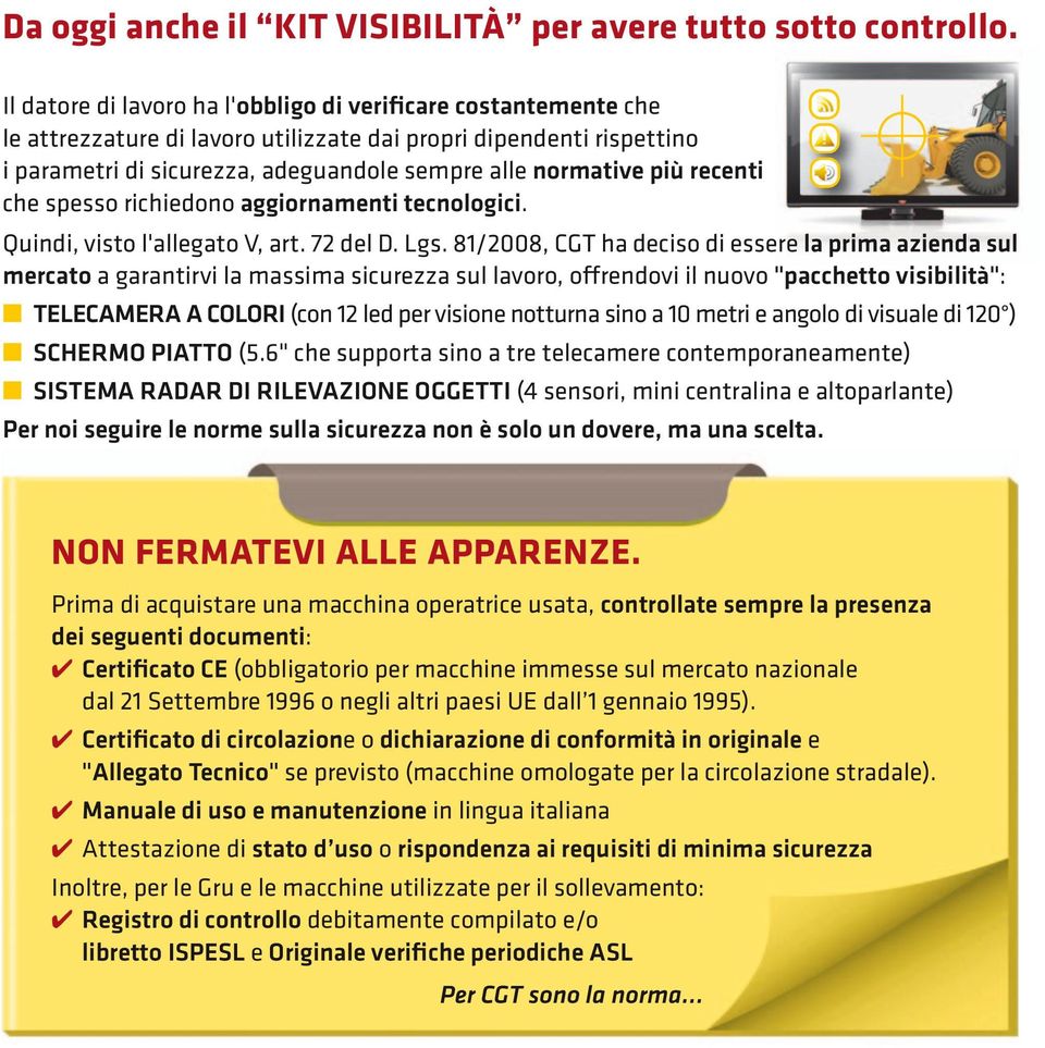 recenti che spesso richiedono aggiornamenti tecnologici. Quindi, visto l'allegato V, art. 72 del D. Lgs.