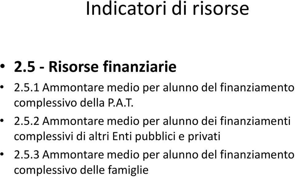 1 Ammontare medio per alunno del finanziamento complessivo della P.A.T. 2.