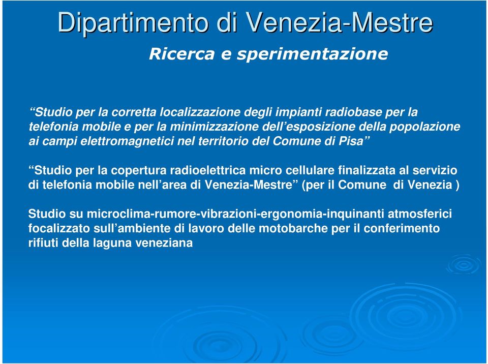 radioelettrica micro cellulare finalizzata al servizio di telefonia mobile nell area di Venezia-Mestre (per il Comune di Venezia ) Studio su