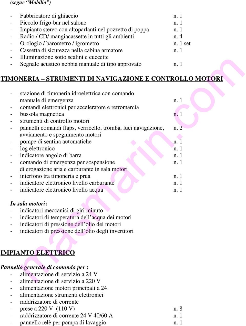 1 TIMONERIA STRUMENTI DI NAVIGAZIONE E CONTROLLO MOTORI - stazione di timoneria idroelettrica con comando manuale di emergenza n.