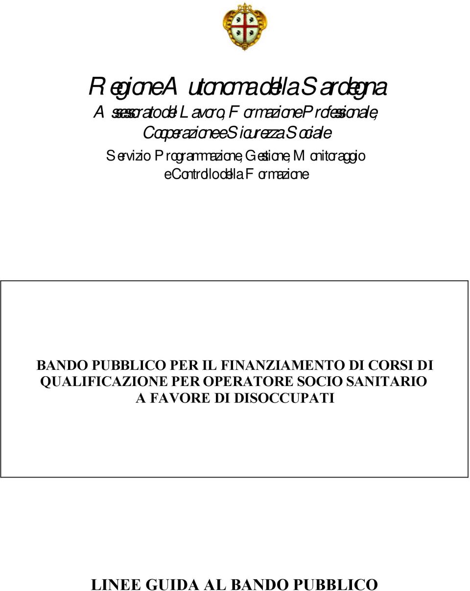 Formazione BANDO PUBBLICO PER IL FINANZIAMENTO DI CORSI DI QUALIFICAZIONE