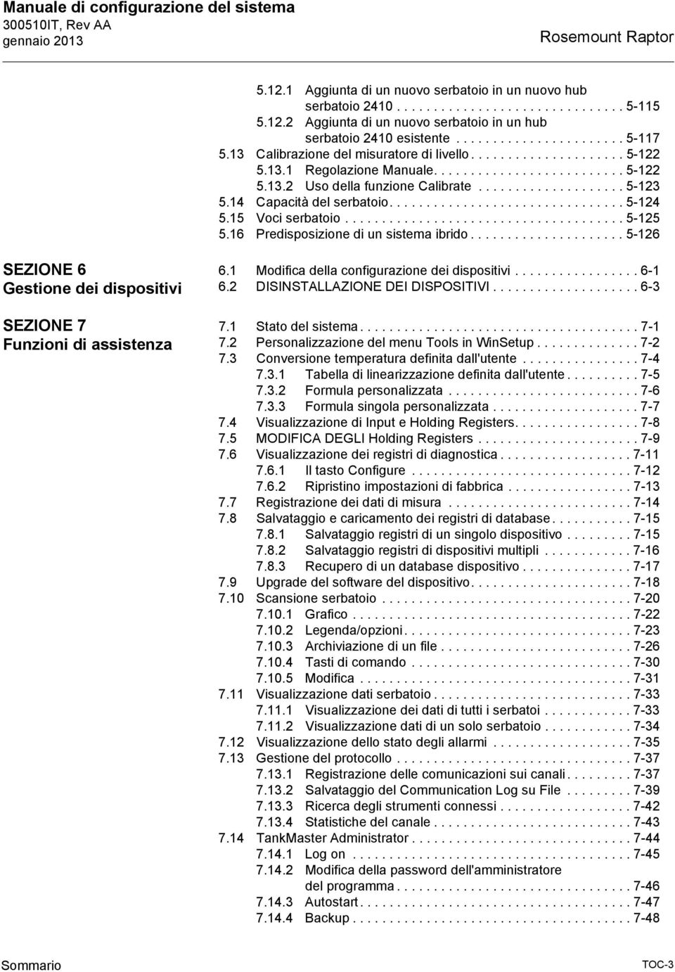 ................... 5-123 5.14 Capacità del serbatoio................................ 5-124 5.15 Voci serbatoio...................................... 5-125 5.16 Predisposizione di un sistema ibrido.