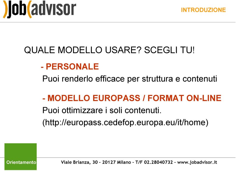 contenuti - MODELLO EUROPASS / FORMAT ON-LINE Puoi