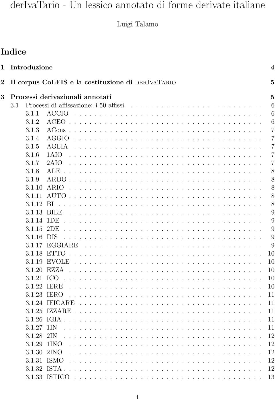 1.4 AGGIO..................................... 7 3.1.5 AGLIA..................................... 7 3.1.6 1AIO...................................... 7 3.1.7 2AIO...................................... 7 3.1.8 ALE.