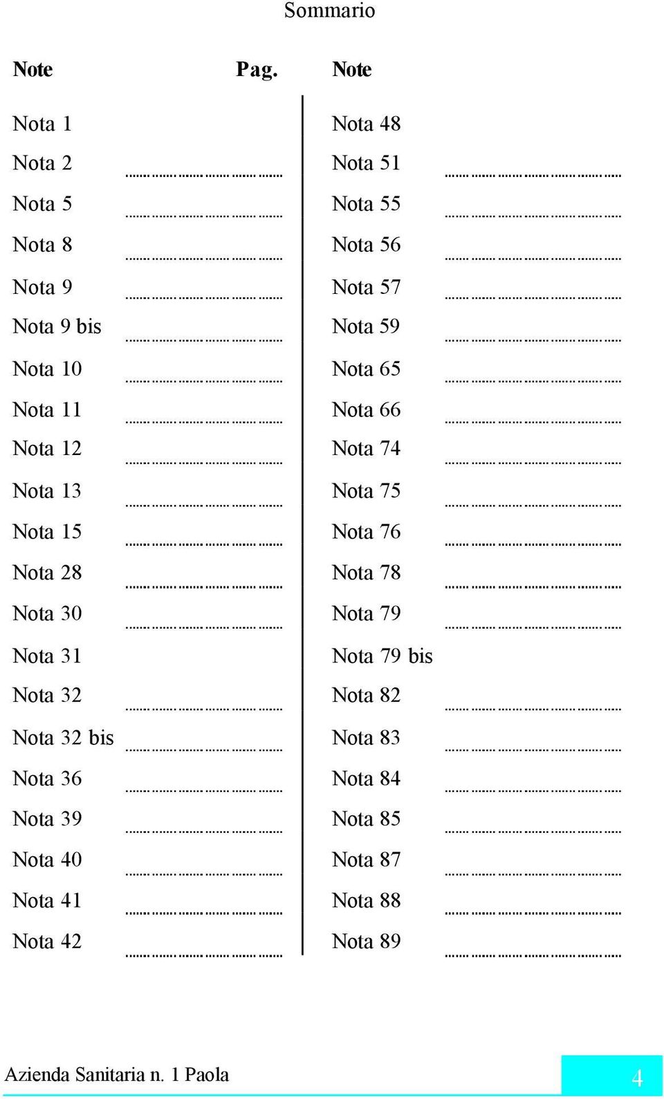 Nota 10 Nota 65 Nota 11 Nota 66 Nota 12 Nota 74 Nota 13 Nota 75 Nota 15 Nota 76 Nota 28 Nota 78