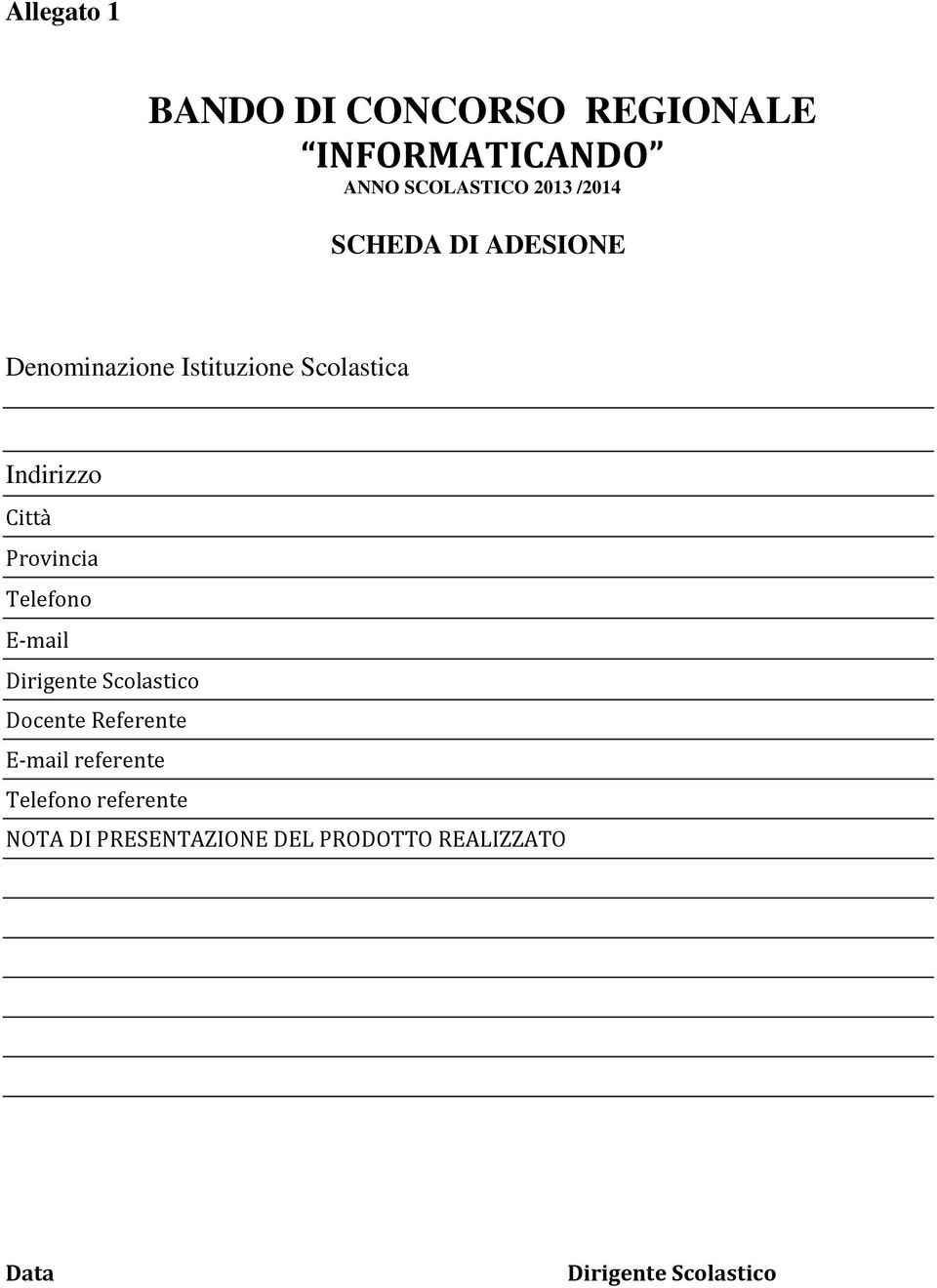 Telefono E-mail Dirigente Scolastico Docente Referente E-mail referente Telefono