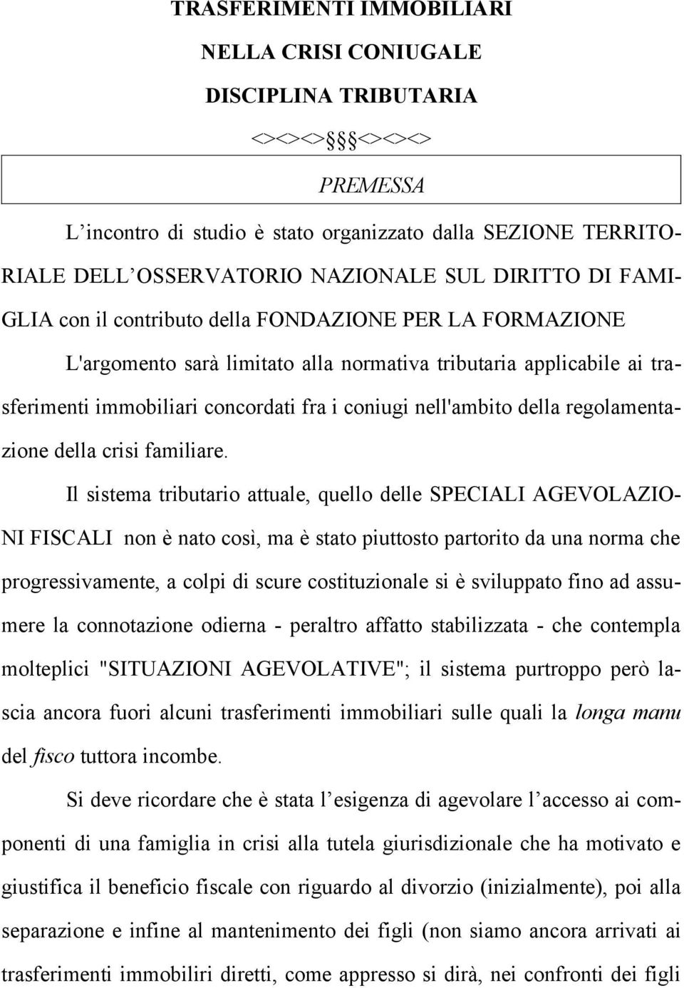 nell'ambito della regolamentazione della crisi familiare.