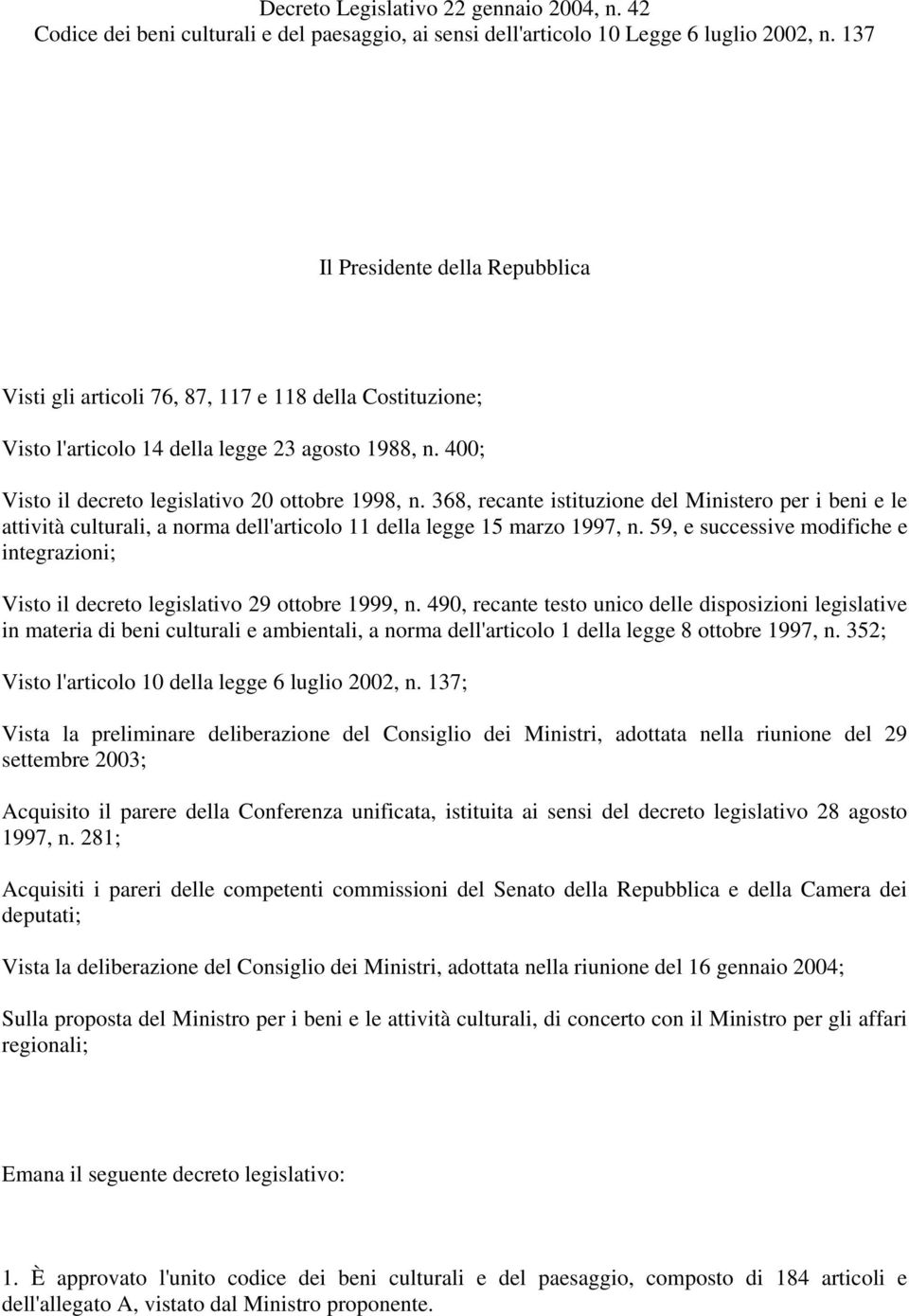 368, recante istituzione del Ministero per i beni e le attività culturali, a norma dell'articolo 11 della legge 15 marzo 1997, n.