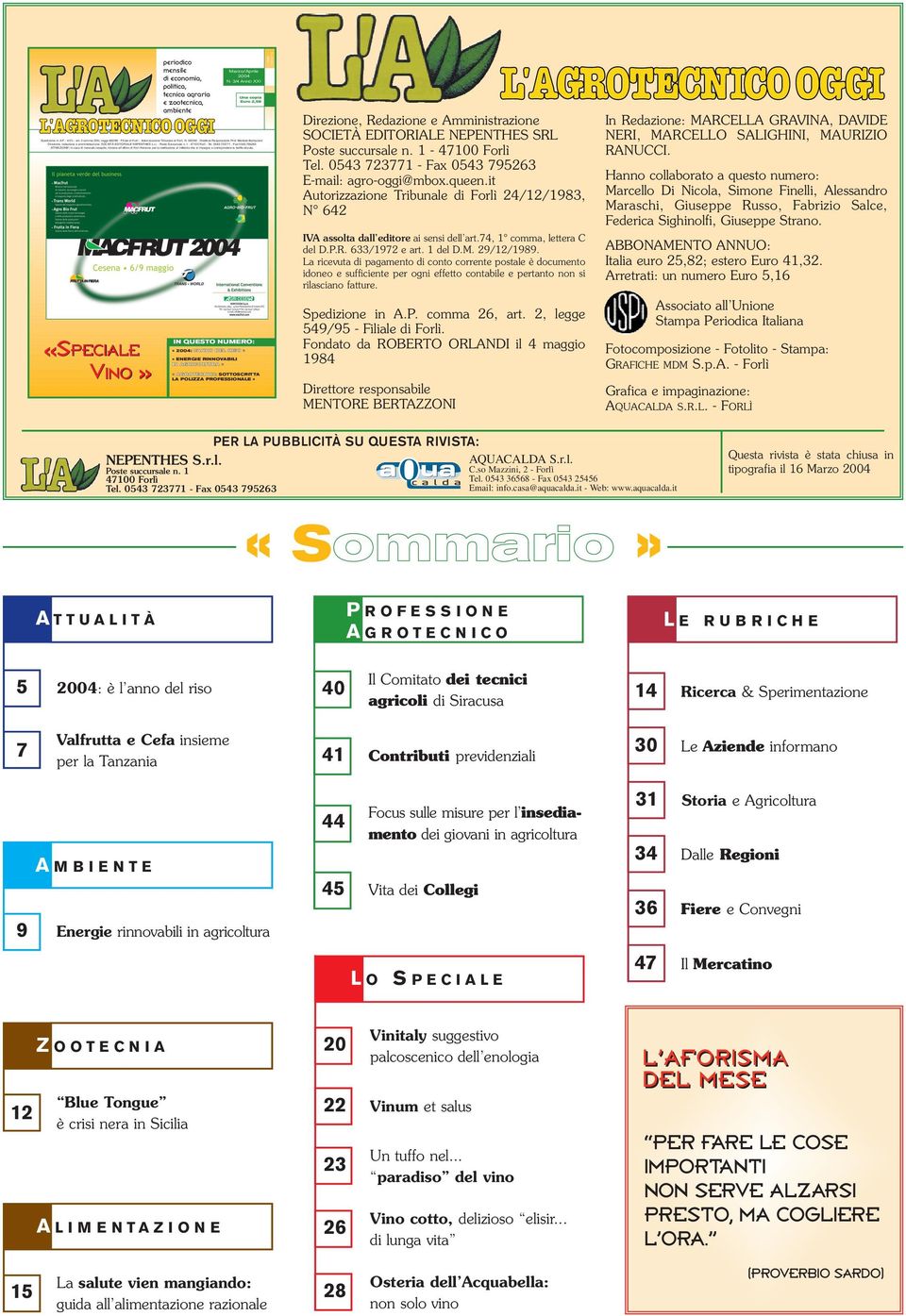 Mentore Bertazzoni Direzione, redazione e amministrazione: SOCIETÀ EDITORIALE NEPENTHES s.r.l. - Poste Succursale n. 1-47100 Forlì - Tel. 0543.723771 - Fax 0543.795263 ATTENZIONE!