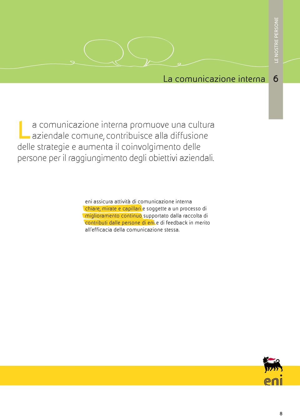 eni assicura attività di comunicazione interna chiare, mirate e capillari e soggette a un processo di miglioramento