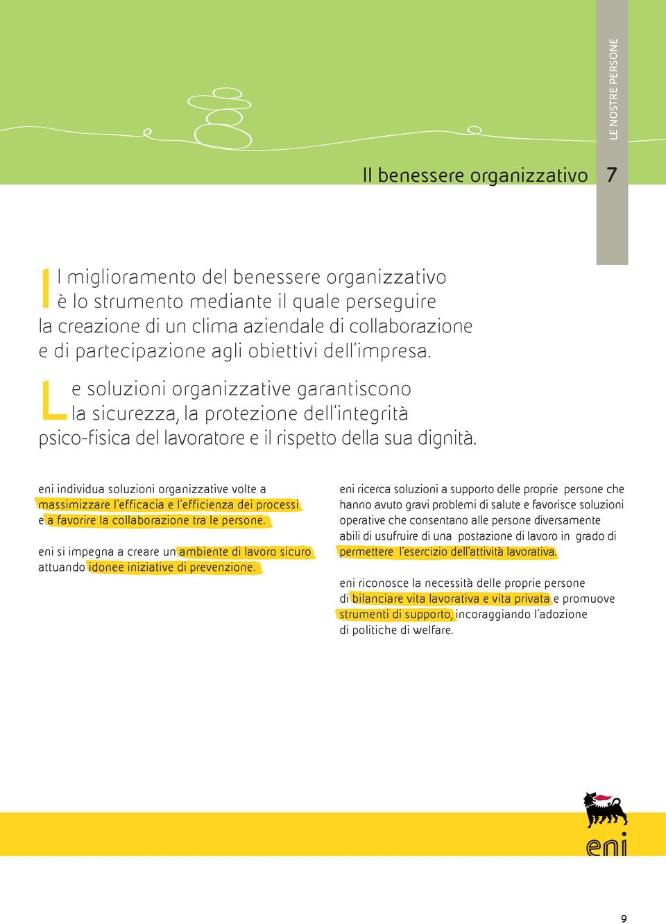 eni individua soluzioni organizzative volte a massimizzare l efficacia e l efficienza dei processi e a favorire la collaborazione tra le persone.