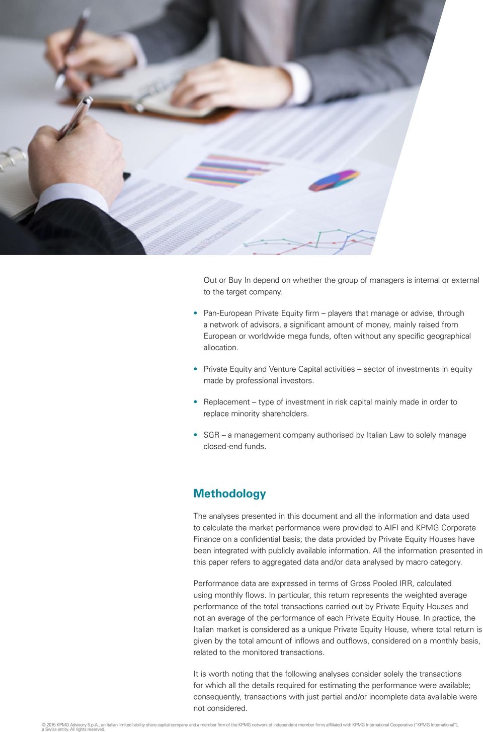 specific geographical allocation. Private Equity and Venture Capital activities sector of investments in equity made by professional investors.