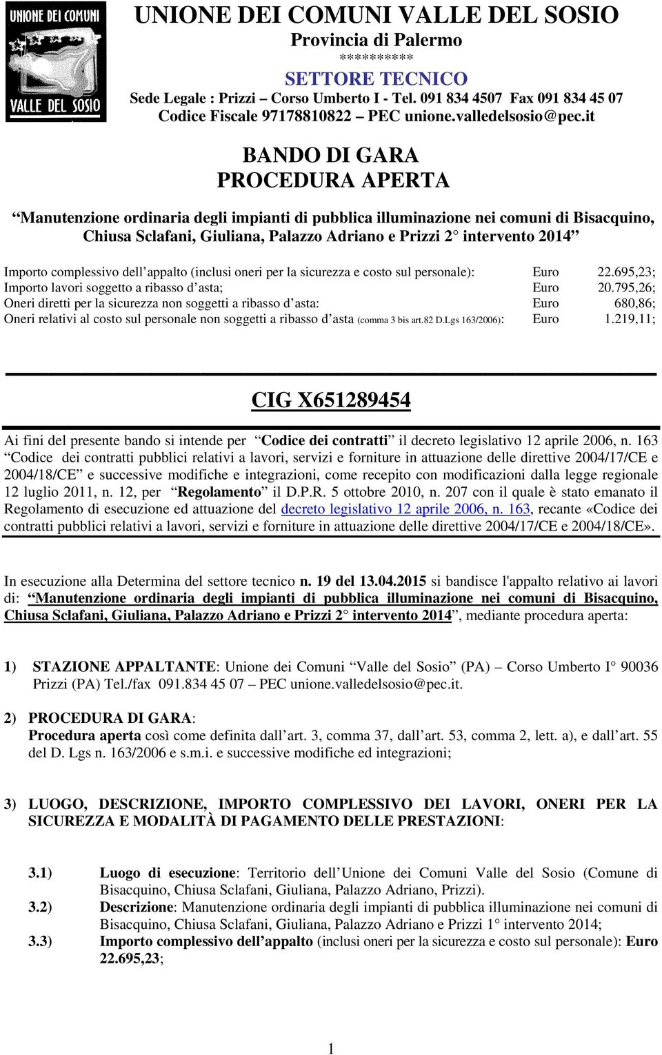 it BANDO DI GARA PROCEDURA APERTA Manutenzione ordinaria degli impianti di pubblica illuminazione nei comuni di Bisacquino, Chiusa Sclafani, Giuliana, Palazzo Adriano e Prizzi 2 intervento 2014