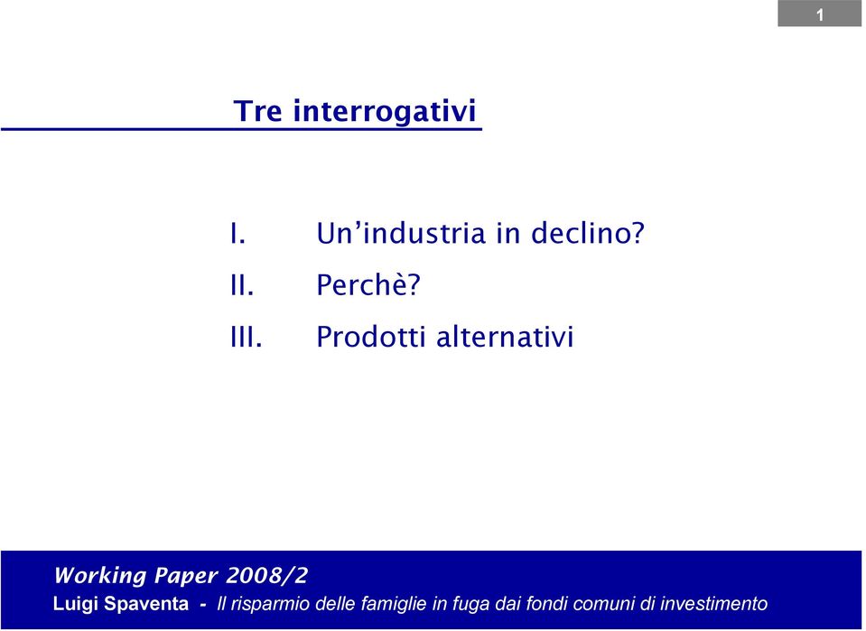 declino? II. III.