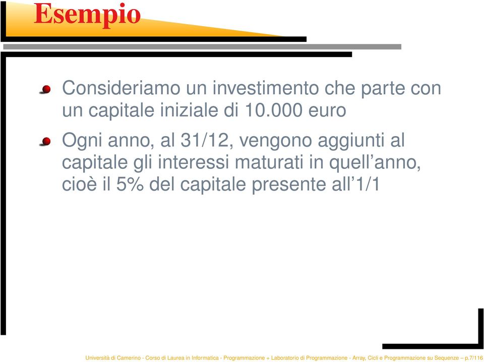 anno, cioè il 5% del capitale presente all 1/1 Università di Camerino - Corso di Laurea in