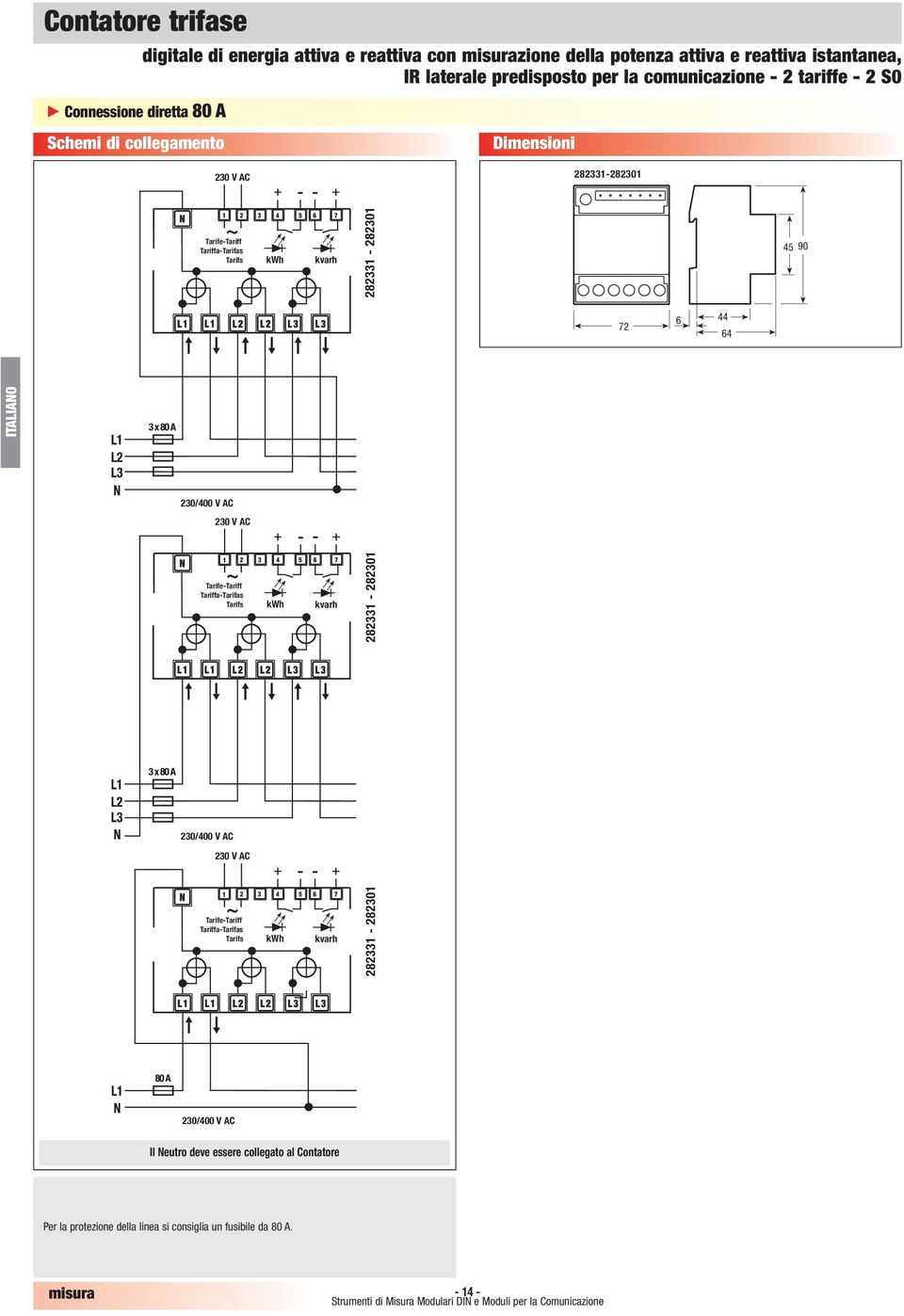 kvarh 282331-282301 45 90 72 6 44 64 230/400 V AC 230 V AC 1 2 3 4 5 6 ~ + - - + 7 kvarh 282331-282301 230/400 V AC 230 V AC 1 2 3 4 5 6 ~ + -