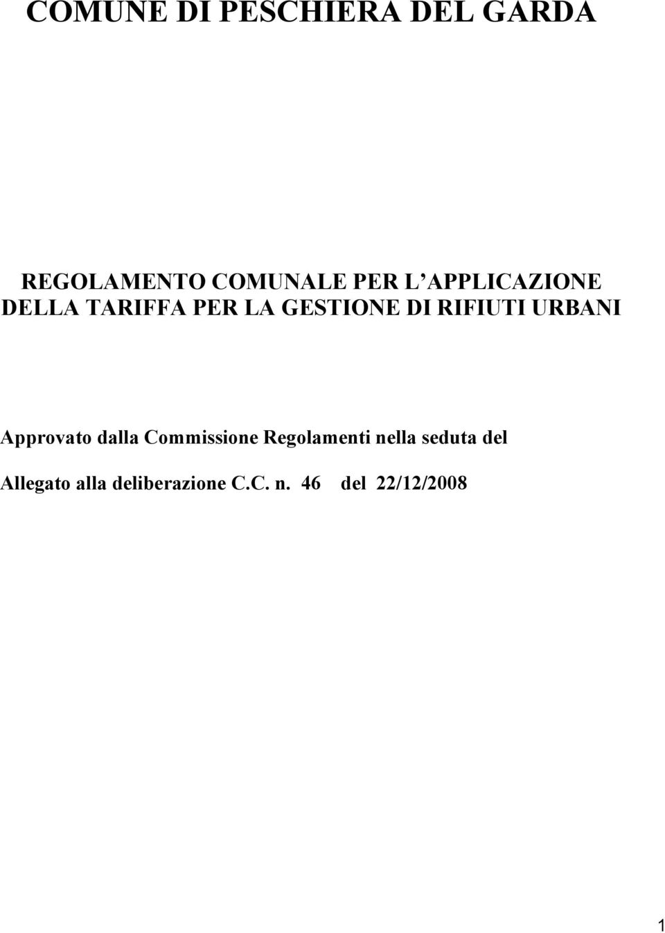 URBANI Approvato dalla Commissione Regolamenti nella