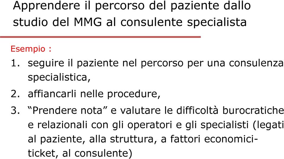 affiancarli nelle procedure, 3.