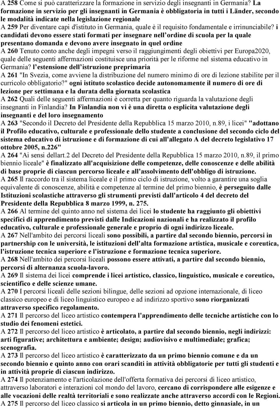 quale è il requisito fondamentale e irrinunciabile?