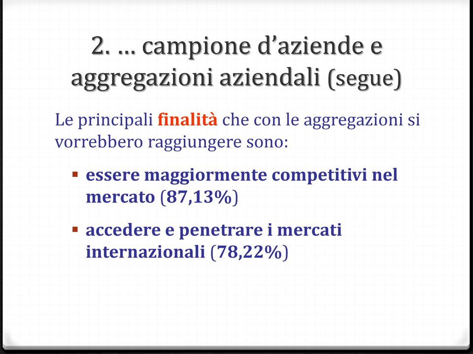 raggiungere sono: essere maggiormente competitivi nel