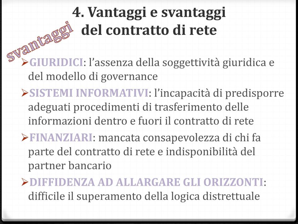 informazioni dentro e fuori il contratto di rete FINANZIARI: mancata consapevolezza di chi fa parte del contratto di