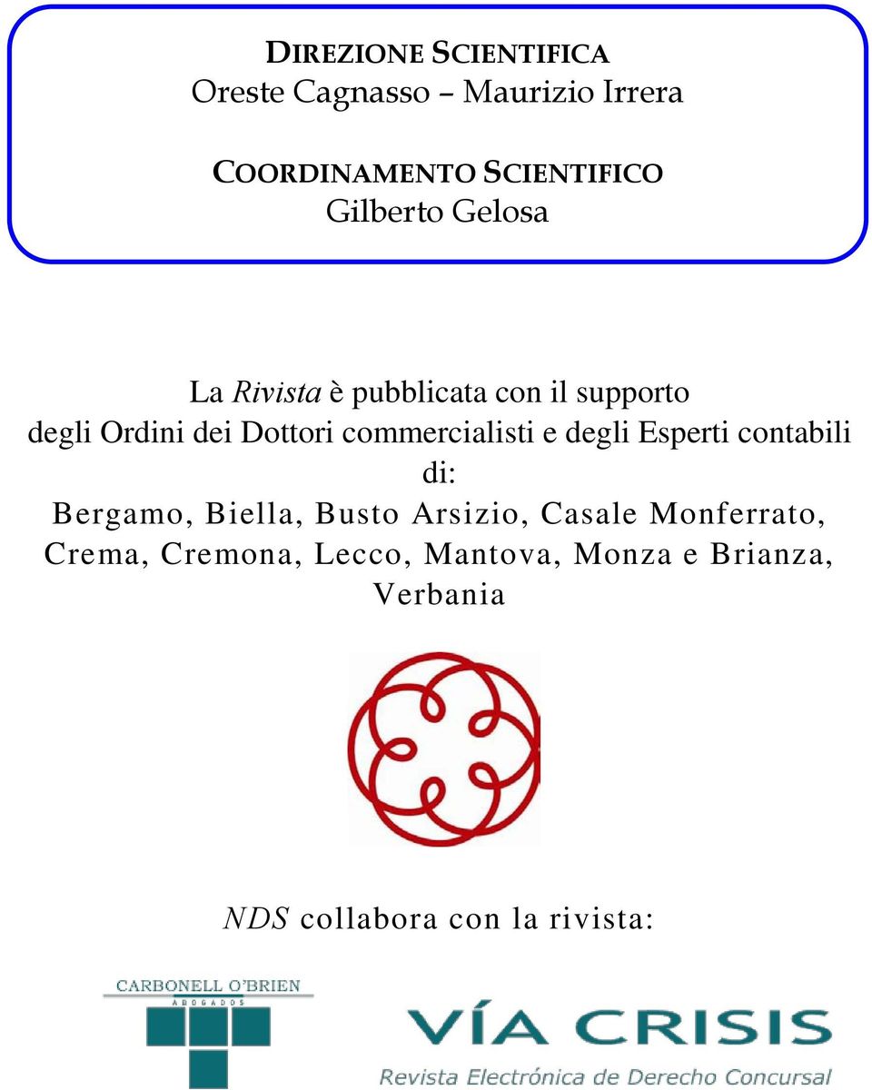 commercialisti e degli Esperti contabili di: Bergamo, Biella, Busto Arsizio, Casale