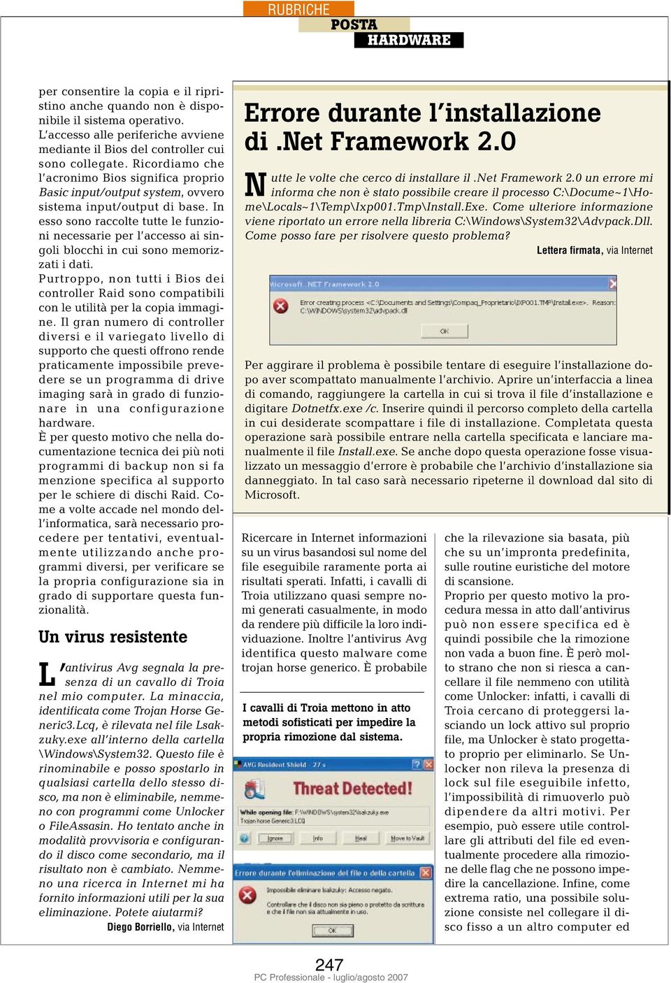 In esso sono raccolte tutte le funzioni necessarie per l accesso ai singoli blocchi in cui sono memorizzati i dati.