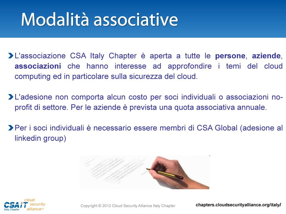 L'adesione non comporta alcun costo per soci individuali o associazioni noprofit di settore.