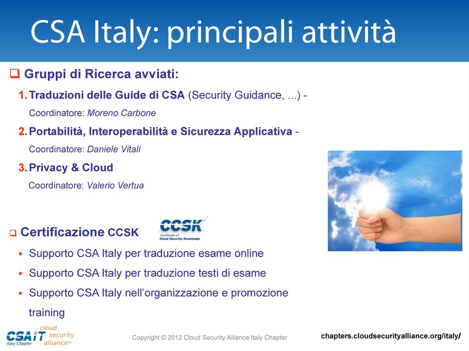 Portabilità, Interoperabilità e Sicurezza Applicativa - Coordinatore: Daniele Vitali 3.