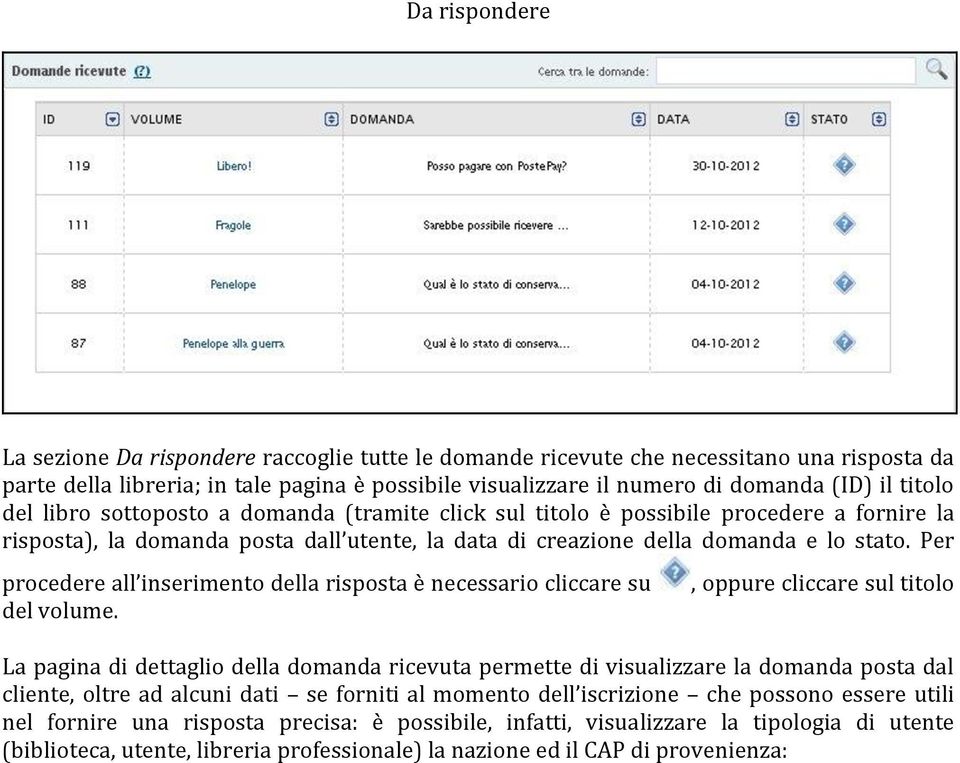 Per procedere all inserimento della risposta è necessario cliccare su del volume.