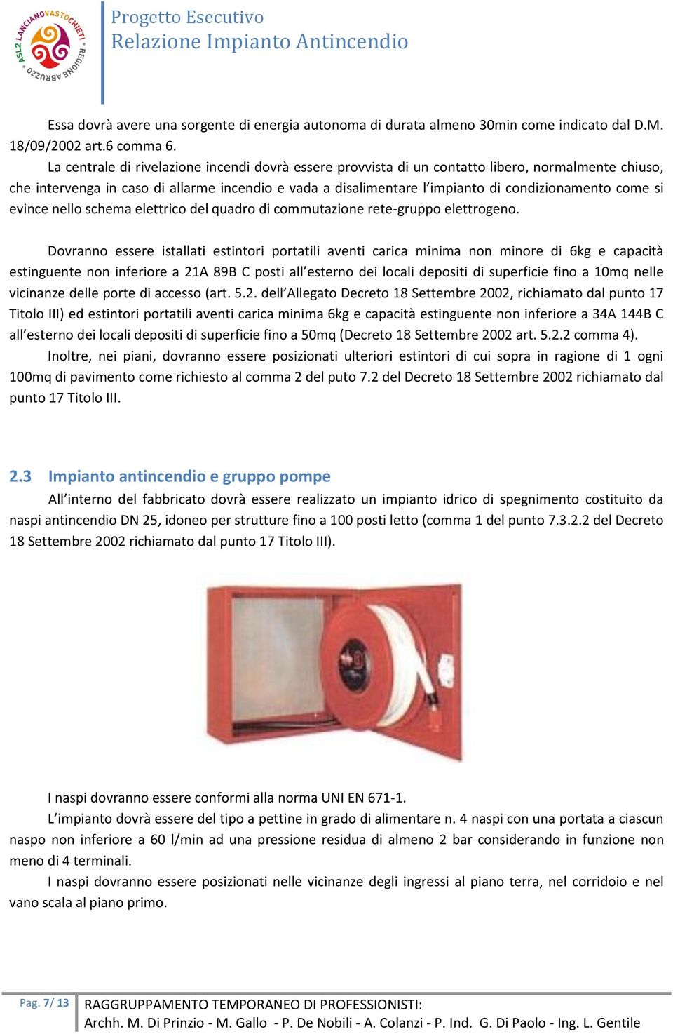 come si evince nello schema elettrico del quadro di commutazione rete-gruppo elettrogeno.