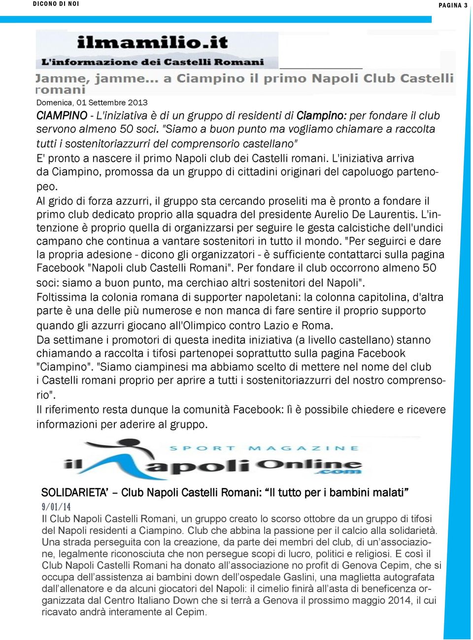 L'iniziativa arriva da Ciampino, promossa da un gruppo di cittadini originari del capoluogo partenopeo.